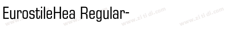 EurostileHea Regular字体转换 EurostileHea Regular字体转换